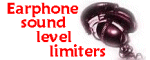 Earphone sound level limiters